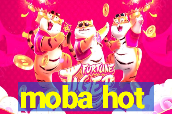 moba hot